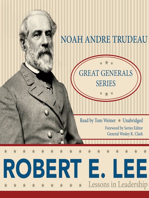 Title details for Robert E. Lee by Noah Andre Trudeau - Available